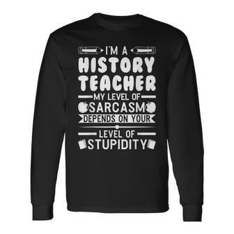 Soy Un Profesor De La Historia De Mi Nivel De Enseñanza Camiseta de manga larga - Regaloses