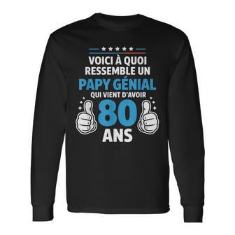 Voici À Quoi Ressemble Un Papy Génial 80 Ans Anniversaire T-shirt à manches longues - Cadeauxyz