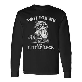 Wait For Me I Have Little Legs Raccoon Walking Memes Long Sleeve T-Shirt - Thegiftio UK