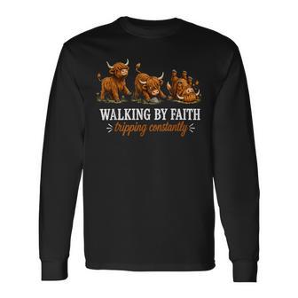 Walking By Faith Tripping Constantly Highland Cow Long Sleeve T-Shirt - Thegiftio UK