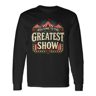 Welcome To The Greatest Show Circus Staff Crew Long Sleeve T-Shirt - Monsterry
