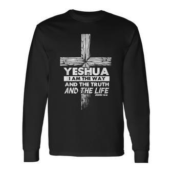 Yeshua Ich Bin Der Weg Und Die Wahrheit Und Das Leben Jesus Gott Langarmshirts - Geschenkecke