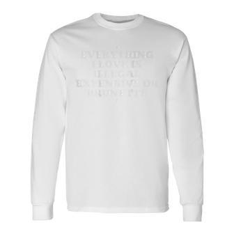 Alles Was Ich Liebe Ist Illegal Teuer Oder Brünett Langarmshirts - Geschenkecke