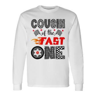 Cousin Of The Fast One Car Racing 1St Birthday Boy Long Sleeve T-Shirt - Thegiftio UK