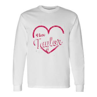 Gráfico De Corazón Rosa I Love Taylor Camiseta de manga larga - Regaloses