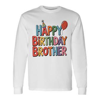 Happy Birthday Brother Cute Celebration Long Sleeve T-Shirt - Thegiftio UK