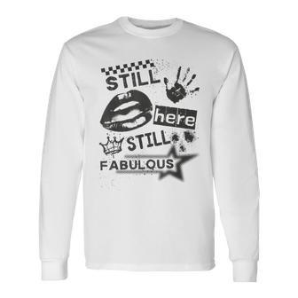 Still Heretill Fabulous Grunge Années 90 Y2k T-shirt à manches longues - Cadeauxyz