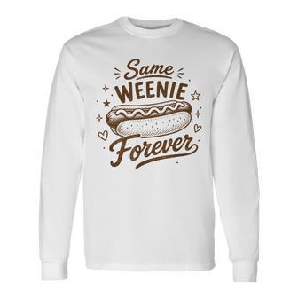 Hotdog Bachelorette Bridal Party Same Weenie Forever Long Sleeve T-Shirt - Thegiftio UK