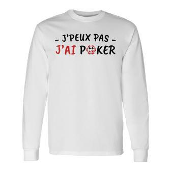 J'peux Pas J'ai Poker Humour Cadeau Jeu Poker Homme Blanc T-shirt à manches longues - Cadeauxyz