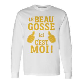 Le Beau Gosse Ici C'est Moi Phrase Humour Originale Unique Haut De Gamme T-shirt à manches longues - Cadeauxyz