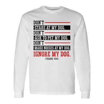No Mires A Mi Perro No Pidas A Mascotas A Mi Perro Entrenador Mascota Camiseta de manga larga - Regaloses