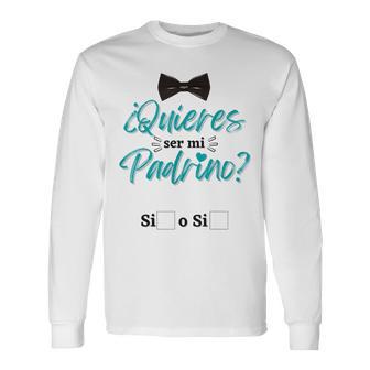 Quiereser Mi Padrino Bebe Regalos Para Padrinos Y Madrinas Camiseta de manga larga - Regaloses