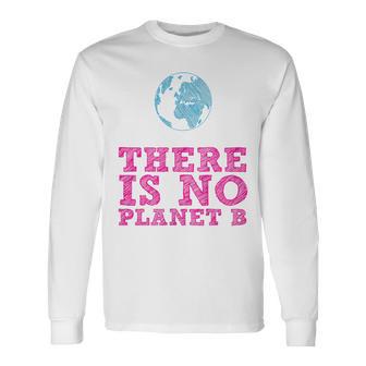 Salva Il Pianeta There Is No Planet B Maglietta a maniche lunghe - Novitaregali