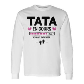 Tuas Être Future Tata Annonce Grossesse Tata En Cours 2027 T-shirt à manches longues - Cadeauxyz