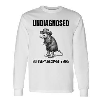 Undiagnosed But Everyone's Pretty Sure Opossum Long Sleeve T-Shirt - Thegiftio UK