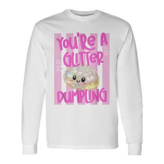 You're A Dumpling Long Sleeve T-Shirt - Thegiftio UK