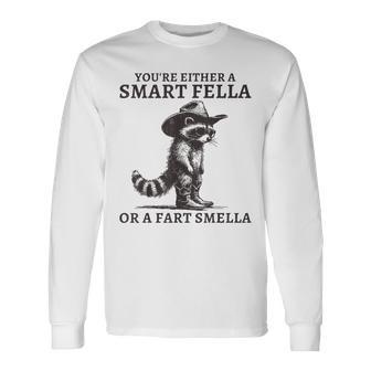 You're Either A Smart Fella Or A Fart Smella Vintage Raccoon Long Sleeve T-Shirt - Thegiftio UK