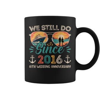 We Still Do 10Th Wedding Anniversary 10 Years Married Cruise Coffee Mug | Seseable UK