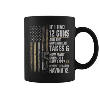 If I Had 12 Guns And The Government Math Second Amendment Coffee Mug | Seseable UK