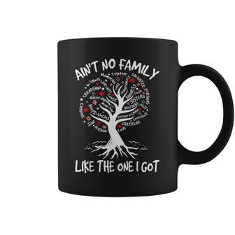 Ain't No Family Like The One I Got Matching Family Reunion Coffee Mug | Seseable UK