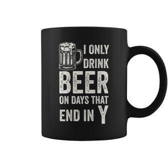 On Back I Only Drink Beer On Days That End In Y Coffee Mug - Thegiftio UK