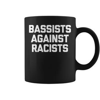 Bajistas Contra Los Racistas Bajista Divertido Bajista Taza de café - Regaloses