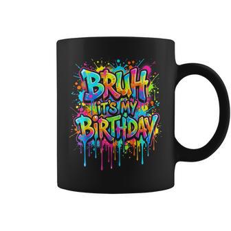 Bruh Its My Birthday Graffiti Birthday Boy N Kids Coffee Mug - Thegiftio UK