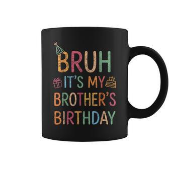 Bruh It's My Brother's Birthday Vintage Family Bday Coffee Mug | Seseable UK