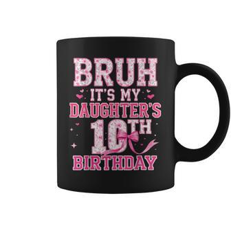 Bruh It's My Daughter 10Th Birthday 10 Year Old Girl Groovy Coffee Mug | Seseable UK
