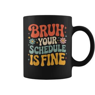 Bruh Your Schedule Is Fine Groovy Vintage School Counselor Coffee Mug | Seseable UK