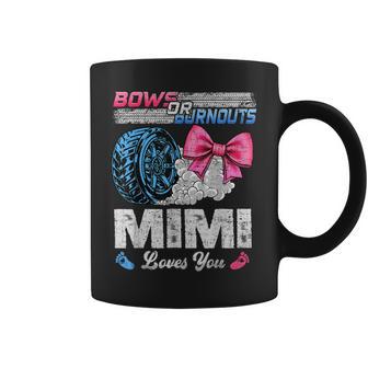 Burnouts Or Bows Your Mimi Loves You Gender Reveal Coffee Mug - Thegiftio UK