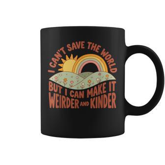 I Can't Save The World But I Can Make It Weirder & Kinder Coffee Mug | Seseable UK