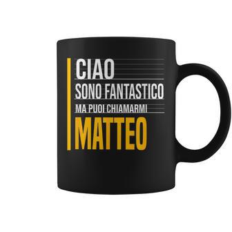 Ciaoono Fantastico Ma Puoi Chiamarmi Matteo Divertente Tazze - Novitaregali