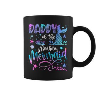 Daddy Of The Birthday Mermaid Matching 1St Birthday Girl Coffee Mug - Thegiftio UK