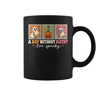 A Day Without Math Too Spooky Halloween Math Teacher Coffee Mug | Seseable UK