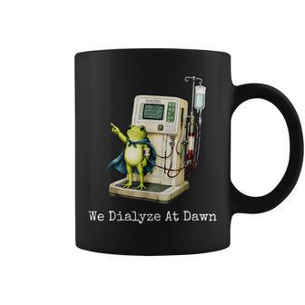 We Dialyze At Dawn Dialysis Nurse Frog Humor Coffee Mug - Thegiftio UK