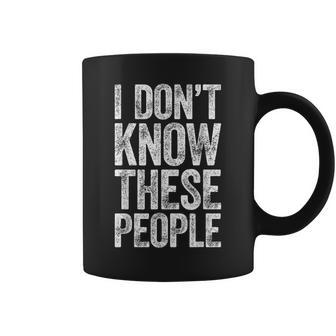I Don't Know These People Group Family Vacation Coffee Mug | Seseable UK