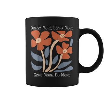 Dream More Learn More Care More Do More Floral Inspirational Coffee Mug - Thegiftio UK