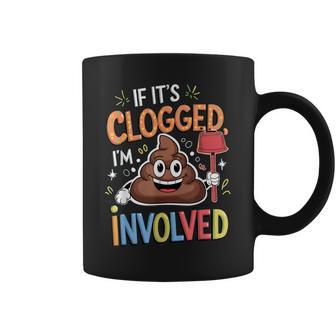 Embarrassing If It's Clogged Im Involved Adult Humor Coffee Mug - Thegiftio UK