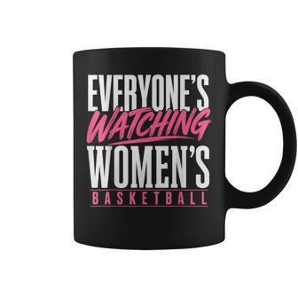 Everyone’S Watching Women’S Basketball Coffee Mug - Thegiftio UK