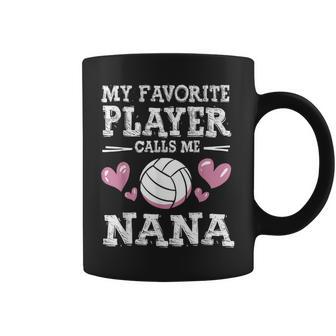My Favorite Player Calls Me Nana Volleyball Player Coffee Mug - Thegiftio UK