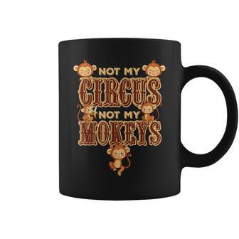 Fiesta De Cumpleaños De Carnaval De Circo No Es Mi Circo Ni Mis Monos Taza de café - Regaloses