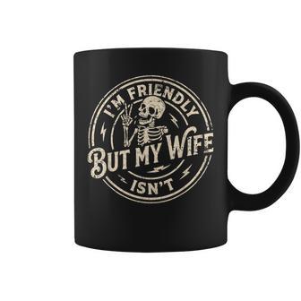 Im Friendly But My Wife Isn't Husband Skeleton Vintage Coffee Mug | Seseable UK