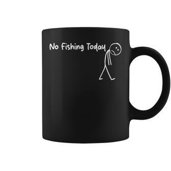 Sad Stick Figure Fishing Lover No Fishing Today Coffee Mug | Seseable UK