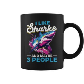Shark Animal I Like Sharks And Maybe 3 People Coffee Mug - Thegiftio UK