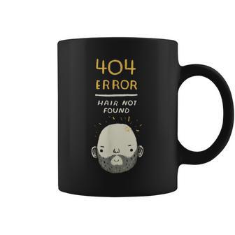 Fuuny 404 Error Pelo No Encontrado Calva Taza de café - Regaloses