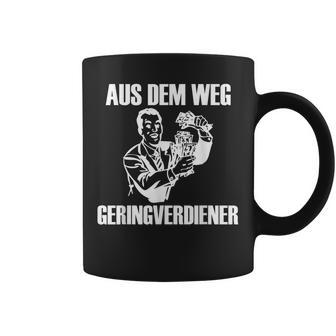 Geringverdiener Aus Dem Weg Geringverdiener Tassen - Geschenkecke