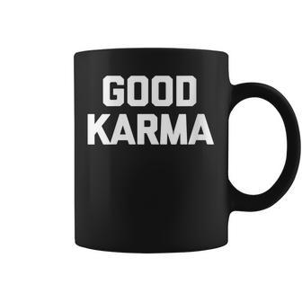Good Karma Avec Inscription Humoristique En Anglais Good Karma Tasse - Cadeauxyz