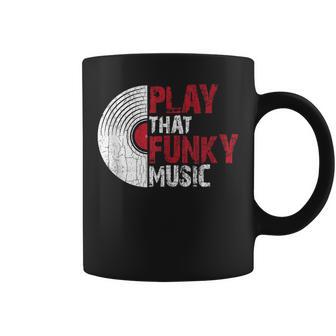 Gráfico Play That Funky Music Divertidointage Para Amantes De Los Discos Deinilo In Mangas Taza de café - Regaloses
