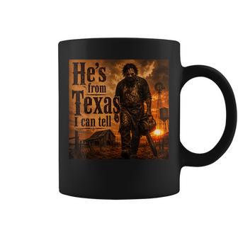 He's From Texas I Can Tell Halloween Chainsaw Horror Coffee Mug - Thegiftio UK